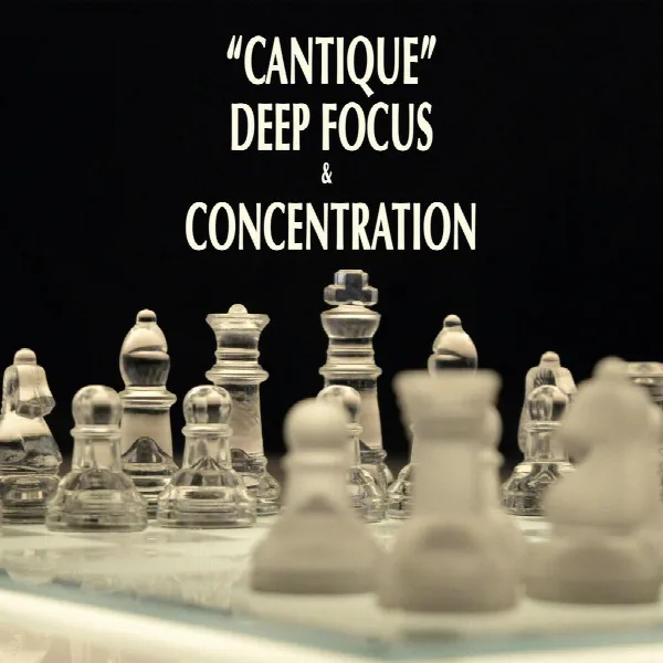 Pochette de "Cantique" - Deep Concentration & Focus