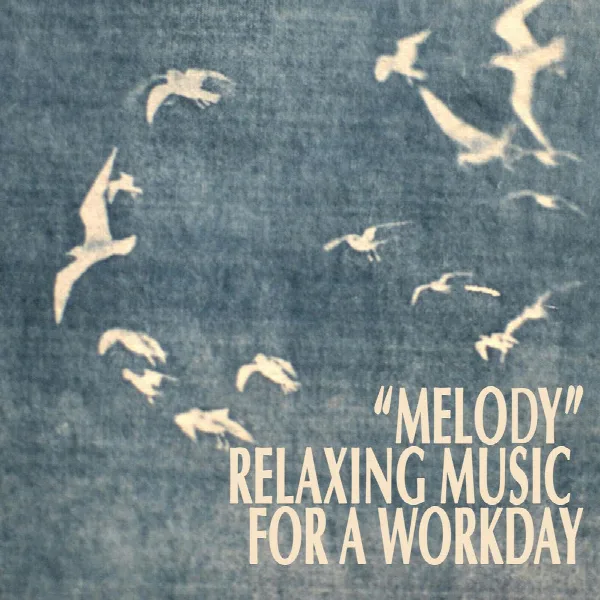 Pochette de "Melody" - Relaxing Music for a Workday