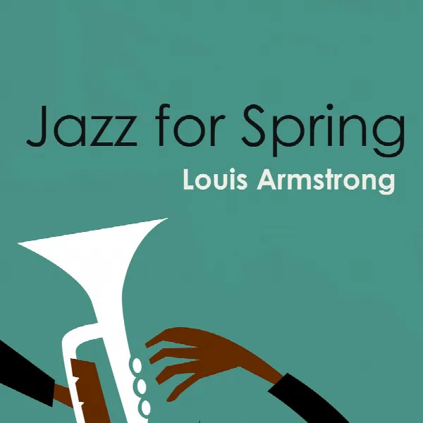 Pochette de Jazz for Spring: Louis Armstrong