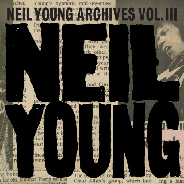 Pochette de Neil Young Archives Vol. III (1976 - 1987)
