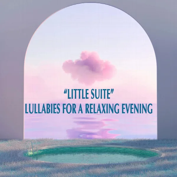 Pochette de "Little Suite" - Lullabies for a Relaxing Evening