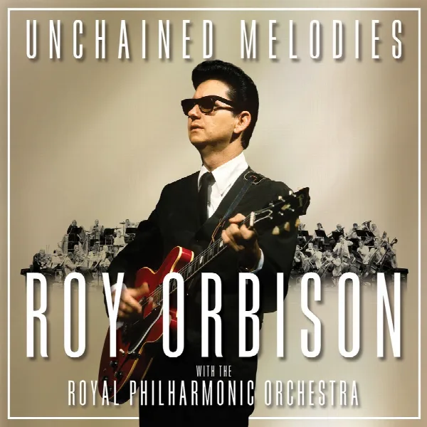 Pochette de Unchained Melodies: Roy Orbison & The Royal Philharmonic Orchestra