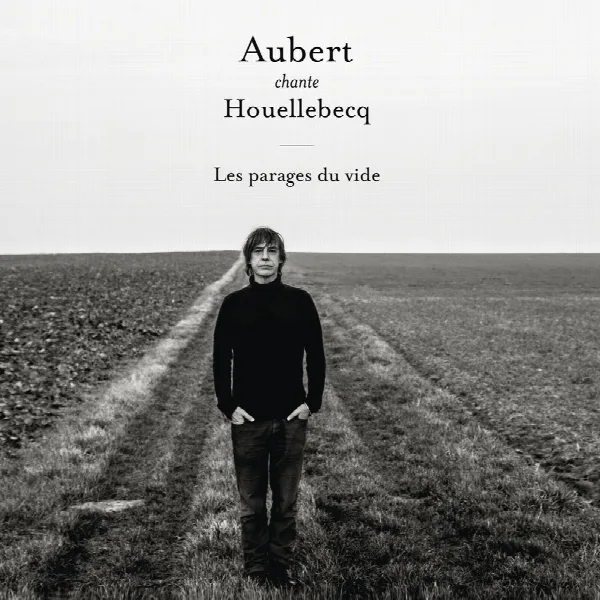 Pochette de Aubert chante Houellebecq - Les parages du vide