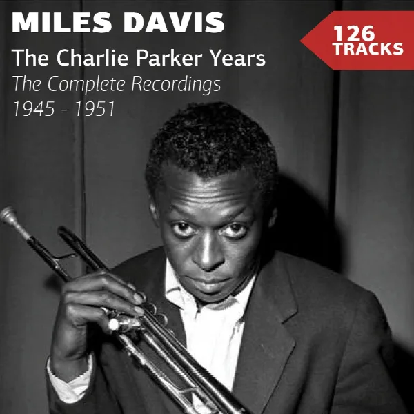 Pochette de The Charlie Parker Years (The Complete Recordings 1945 -1951 - 126 Tracks)