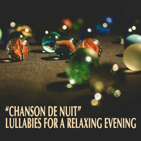 Pochette de "Chanson de Nuit" - Lullabies for a Relaxing Evening