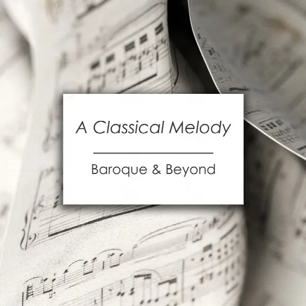 Pochette de "A Classical Melody: Baroque & Beyond"