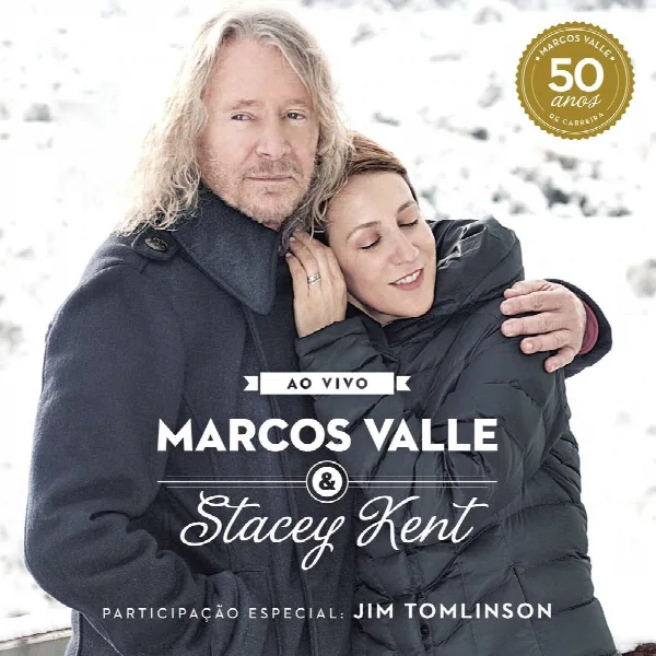 Pochette de Marcos Valle & Stacey Kent: Ao Vivo Comemorando os 50 Anos de Marcos Valle (feat. Jim Tomlinson)