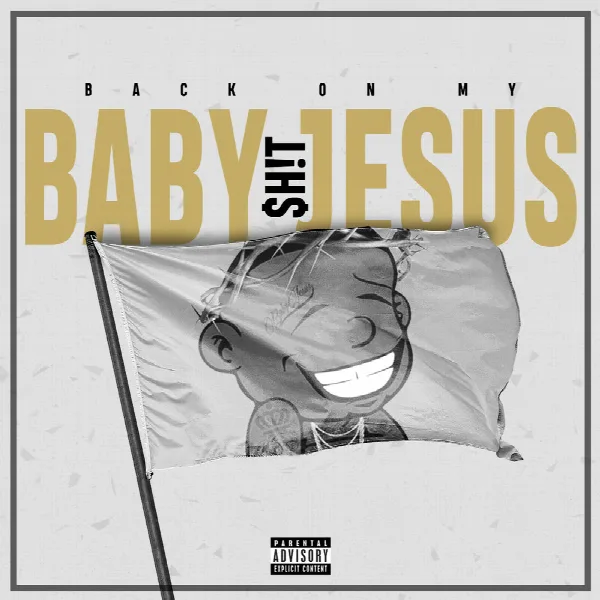 Pochette de Back On My Baby Jesus Sh!t