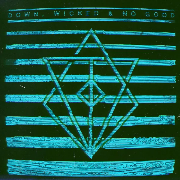 Pochette de Down, Wicked & No Good