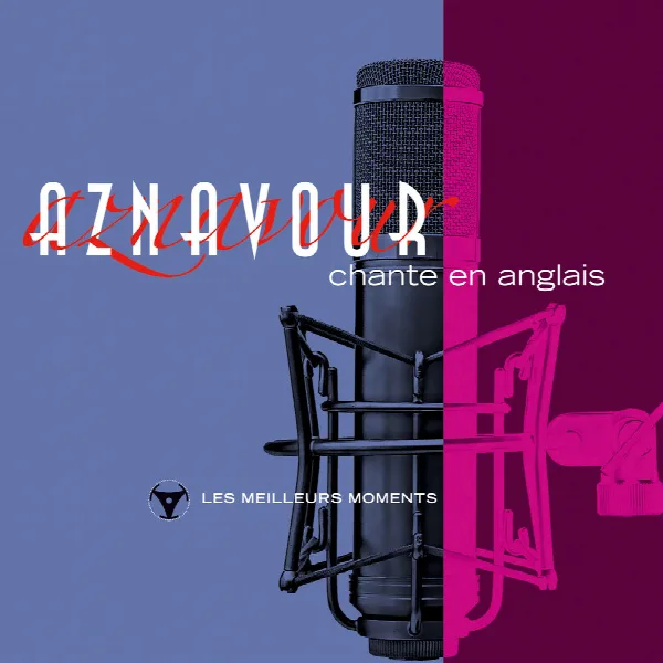 Pochette de Charles Aznavour chante en anglais - Les meilleurs moments