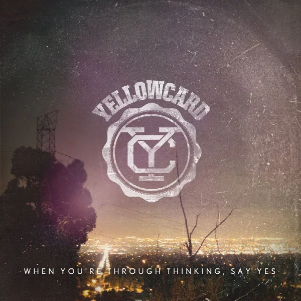 Pochette de When You're Through Thinking, Say Yes