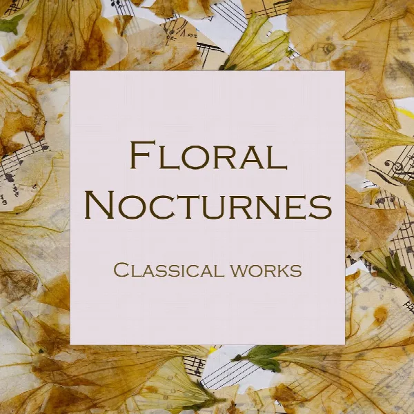 Pochette de "Floral Nocturnes: Classical Works"