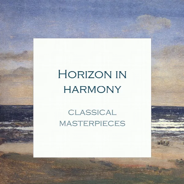 Pochette de "Horizon in Harmony: Classical Masterpieces"