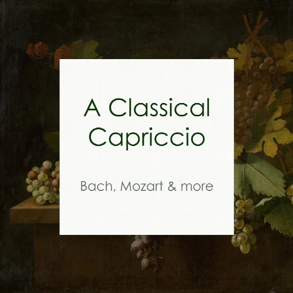 Pochette de "A Classical Capriccio: Bach, Mozart & more"