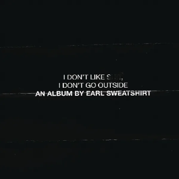 Pochette de I Don't Like Shit, I Don't Go Outside: An Album by Earl Sweatshirt